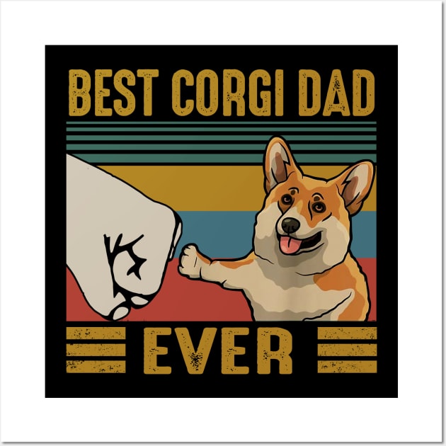 Vintage Best Corgi Dad Ever Bump Fist Shirt Wall Art by HomerNewbergereq
